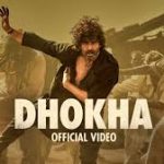 Dhokha Song