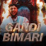 Gandi Bimari Song