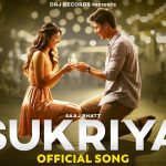 Sukriya Song