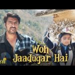 Woh Jaadugar Hai Song