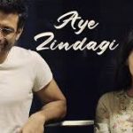 Aye Zindagi Song