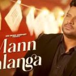 Mann Malanga Song