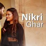 Nikri Hai Ghar Se Song