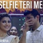 Selfie Teri Meri Song