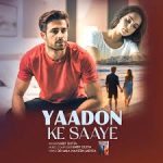 Yaadon Ke Saaye Song