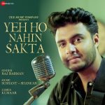 Yeh Ho Nahin Sakta Song