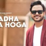 Aadha Tera Hoga Song