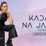 Kadar Na Jaane Song