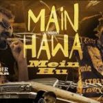 Main Hawa Mein Hu Song
