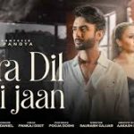 Mera Dil Meri Jaan Song