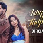 Ishq Bada Tadpaye Song
