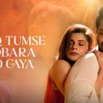 Ishq Tumse Dobara Ho Gaya Song