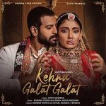 Kehna Galat Galat Song
