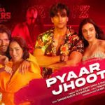 Pyaar Bhi Jhootha Song
