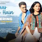 Pyaar Kartey Hain Song