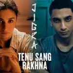 Tenu Sang Rakhna Song