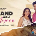 Chand Wali Boliyaan Song