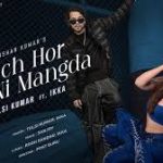 Dil Kuch Hor Ni Mangda Song