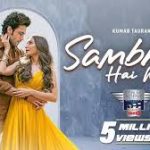 Sambhala Hai Maine Song