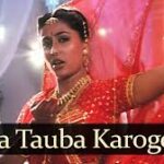 Tauba Tauba Karoge Song
