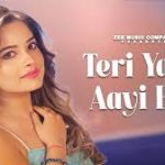 Teri Yaad Aayi Hai Song