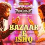 Bazaar E Ishq Song