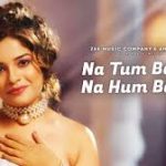 Na Tum Badle Na Hum Badle Song