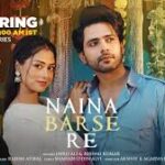 Naina Barse Re Song