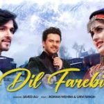 Dil Farebi Song