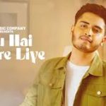 Ik Tu Hai Mere Liye Song