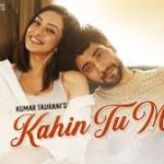 Kahin Tu Mose Song