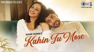 Kahin Tu Mose Song Lyrics