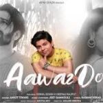 Aawaz Do Song