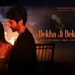 Dekha Ji Dekha Maine Song