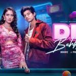 Dil Behkaaye Song