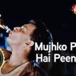 Mujhko Peena Hai Song