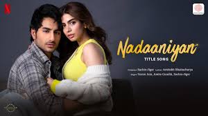 Nadaaniyan (Title Track) Song Lyrics