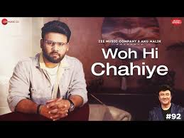 Woh Hi Chahiye Song Lyrics
