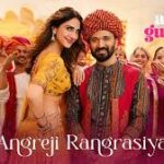 Angreji Rangrasiya Song