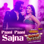 Paani Paani Sajna Song