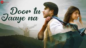 Door Tu Jaaye Na Song Lyrics