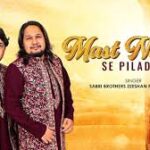 Mast Nazro Se Pilade Song