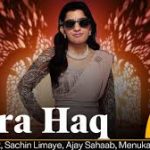Mera Haq Song