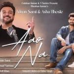 Aao Na Song