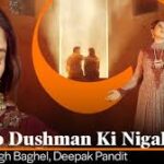 Humko Dushman Ki Nigahon Se Song
