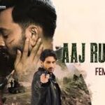 Aaj Ruk Jaa Song