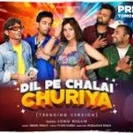 Dil Pe Chalai Churiya Song