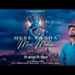 Mere Kanha Mere Mohan Song