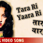 Tara Ri Yaara Ri Song