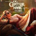 Ek Chatur Naar (Title Track) Song